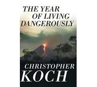The Year of Living Dangerously