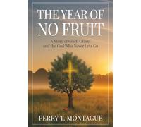The Year of No Fruit: A Story of Grief, Grace, and the God Who Never Lets Go