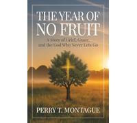 The Year of No Fruit: A Story of Grief, Grace, and the God Who Never Lets Go