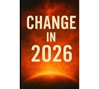 The Year of Real Change 2026: A 10-Chapter Guide to Breaking Cycles, Rebuilding Habits, and Redesigning Your Life for Good