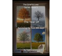 The Year Of: Surviving the First 365 Days (The Grief & Loss Series)