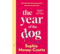 The Year of the Dog: A new, wildly funny account for 2025 of life in your thirties - complete with heartbreak, bad dates, baby fever and one very naughty puppy