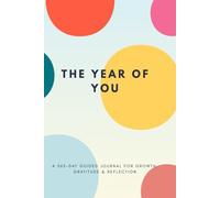 The Year of You: Collector's Edition: A 365-Day Guided Journal for Growth, Gratitude & Reflection
