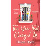 The Year That Changed Us: A beautiful, uplifting, heartwarming read from Helen Rolfe
