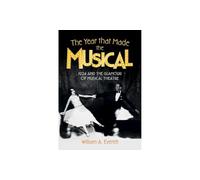 The Year that Made the Musical