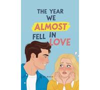 The Year We Almost Fell in Love