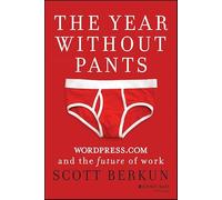 The Year Without Pants: WordPress.com and the Future of Work