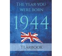 The Year You Were Born 1944 UK: 1944 UK Yearbook. A Book full of interesting facts and trivia over many topics including UK Events, Adverts, Movies, Music and much more.