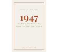 The Year You Were Born 1947: 80th Birthday Trivia and Party Games Book with Answer Keys