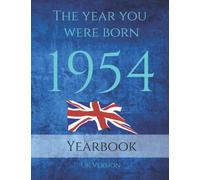 The Year You Were Born 1954 UK: A 1954 yearbook of interesting facts, photos and trivia over many topics including UK Events, Adverts, Movies, Music and much more.