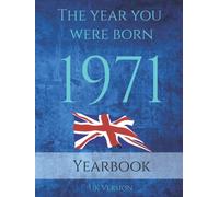 The Year You Were Born 1971: This 79 page A4 book is full of interesting facts and trivia over many topics including UK Events, Adverts from the ... Sport, Movies, Music and so much more.