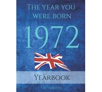 The Year You Were Born 1972: 1972 UK Yearbook. This 80 page A4 book is full of interesting facts and trivia over many topics including UK Events, Adverts, Cost of Living, Movies, Music and much more.