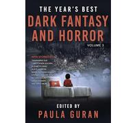 The Year's Best Dark Fantasy & Horror: Volume Three: 3 (The Year's Best Dark Fantasy & Horror)