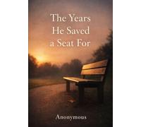 The Years He Saved A Seat For