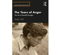 The Years of Anger: The Life of Randall Swingler (Routledge Studies in Radical History and Politics)
