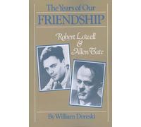 The Years of Our Friendship: Robert Lowell and Allen Tate