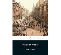The Years: Virginia Woolf (Penguin classics)