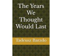 The Years We Thought Would Last