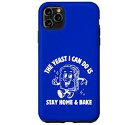 The Yeast I Can Do Is Stay Home And Bake Case for iPhone 11 Pro Max