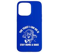 The Yeast I Can Do Is Stay Home And Bake Case for iPhone 15 Pro Max