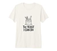 The Yeast I Can Do Sourdough Starter Premium T-Shirt