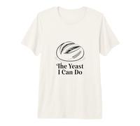 The Yeast I Can Do Sourdough Starter Premium T-Shirt