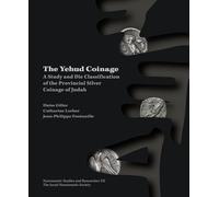 The Yehud Coinage: A Study and Die Classification of the Provincial Silver Coinage of Judah (Numismatic Studies and Researches)