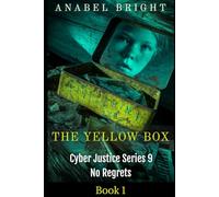 The Yellow Box: “Memories Can Come Alive”: 1 (Cyber Justice Series 9- No Regrets)