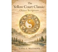 The Yellow Court Classic: Outer Scripture: A Classic of Organ Nourishment and Spirit Stability (The Taoist Inner Alchemy Classics)