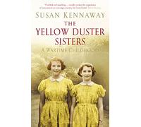 The Yellow Duster Sisters: A Wartime Childhood