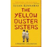 [ The Yellow Duster Sisters A Wartime Childhood ] [ THE YELLOW DUSTER SISTERS A WARTIME CHILDHOOD ] BY Kennaway, Susan ( AUTHOR ) Jul-05-2012 Paperback