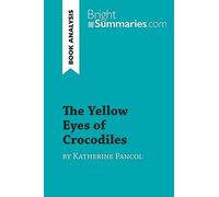 The Yellow Eyes of Crocodiles by Katherine Pancol (Book Analysis): Detailed Summary, Analysis and Reading Guide (BrightSummaries.com)