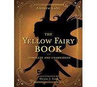 The Yellow Fairy Book: Complete and Unabridged (Volume 4) (Andrew Lang Fairy Book Series)