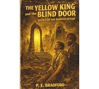 The Yellow King and the Blind Door (The Agartha Affair)
