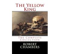 The Yellow King: The Complete Collection