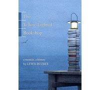 The Yellow-Lighted Bookshop (a Memoir, a History)