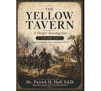 The Yellow Tavern, A Deeper Investigation, Volume One: Historical Foundation, Sources, and Research Method