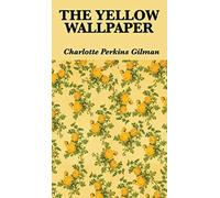 The Yellow Wallpaper
