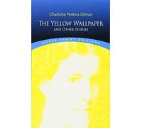 The Yellow Wallpaper and Other Stories (Dover Thrift Editions) Unabridged Edition by Charlotte Perkins Gilman published by Dover Publications (1997)