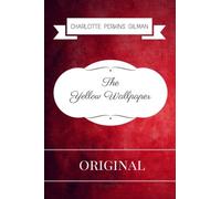 The Yellow Wallpaper: By Charlotte Perkins Gilman - Illustrated