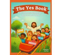 The Yes Book: A Christian Interactive Book to Instill Values