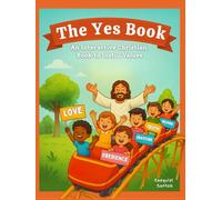 The Yes Book: A Christian Interactive Book to Instill Values