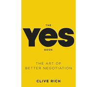The Yes Book: The Art of Better Negotiation