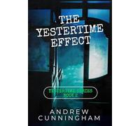 The Yestertime Effect: A Novel of Time Travel: 2 (Yestertime Series)