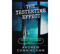 The Yestertime Effect: A Novel of Time Travel (Yestertime Series)