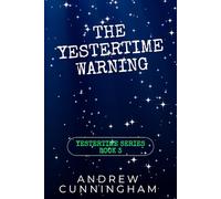 The Yestertime Warning: A Novel of Time Travel: 3 (Yestertime Series)