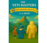 The Yeti Masters: The Shadow Crystal