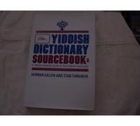 The Yiddish Dictionary Sourcebook: A Transliterated Guide to the Yiddish Language