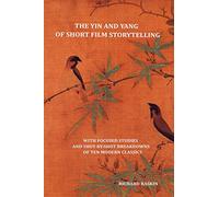 The Yin and Yang of Short Film Storytelling