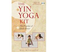 The Yin Yoga Kit – The Practice of Quiet Power